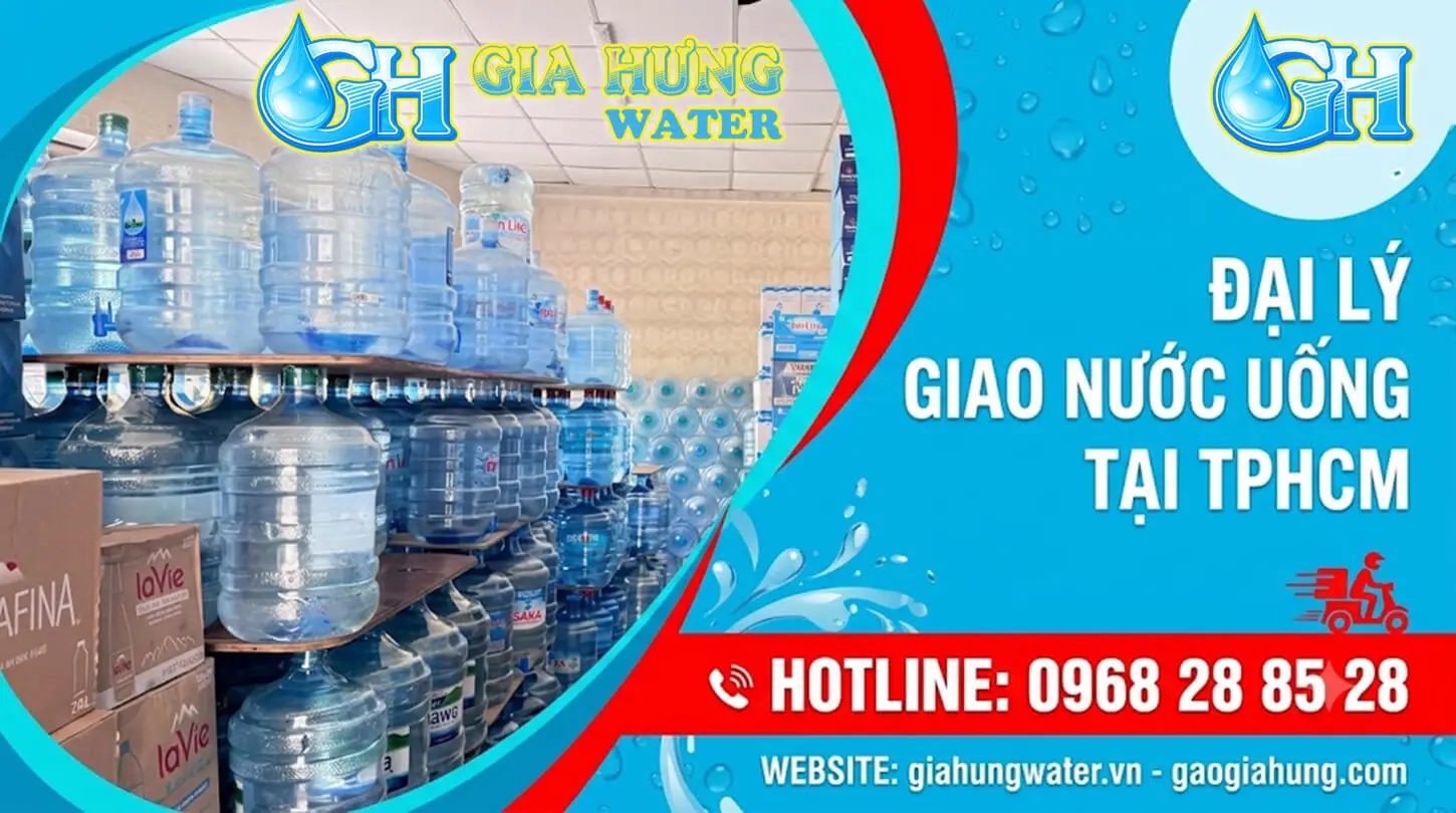 Gia Hưng Water: Đại Lý Giao Nước Uống Phường Thông Tây Hội TPHCM Gần Đây – Giao Nhanh, Chính Hãng 100%