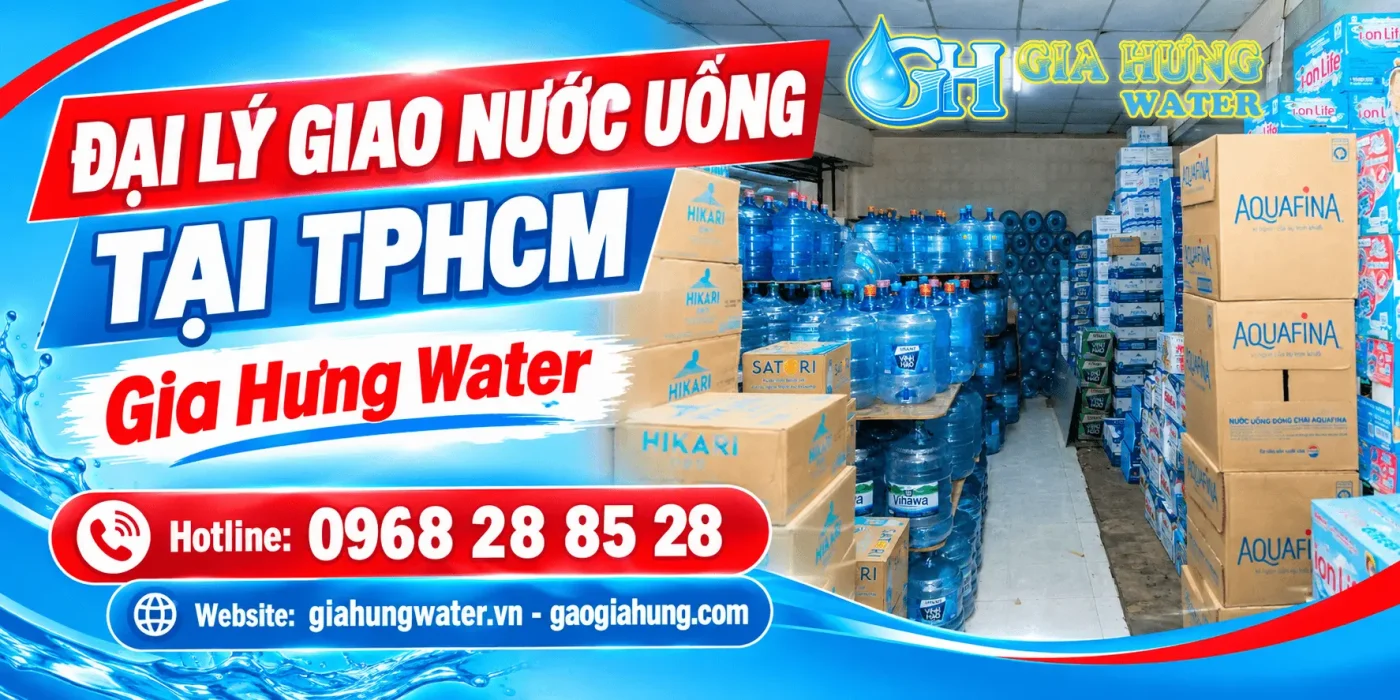 Đại Lý Giao Nước Uống TPHCM Gần Đây – Giao Nhanh, Chính Hãng 100% - Gia Hưng Water